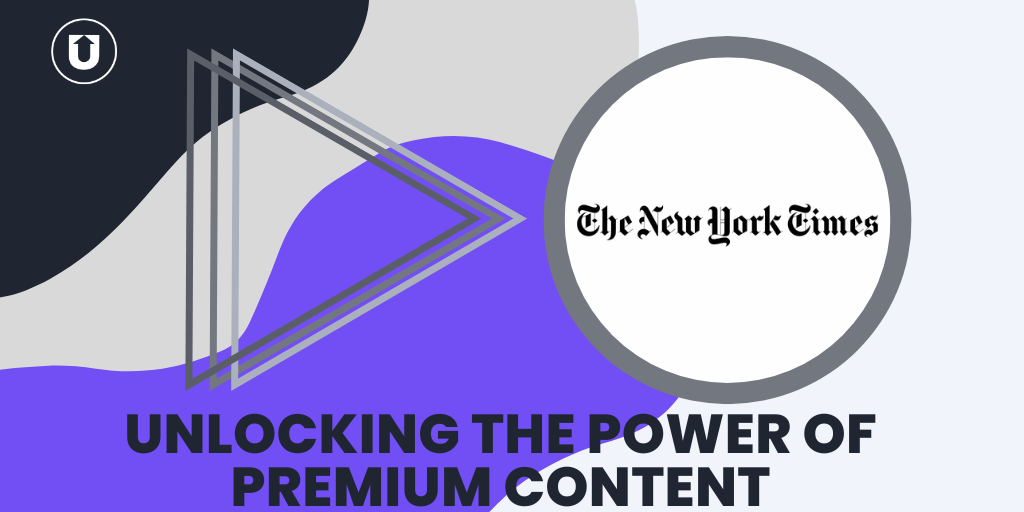 Unlocking the Power of Premium Content